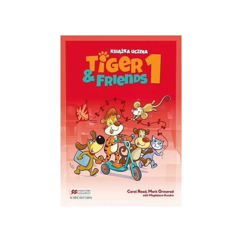 TIGER & FRIENDS 1. KSIĄŻKA UCZNIA