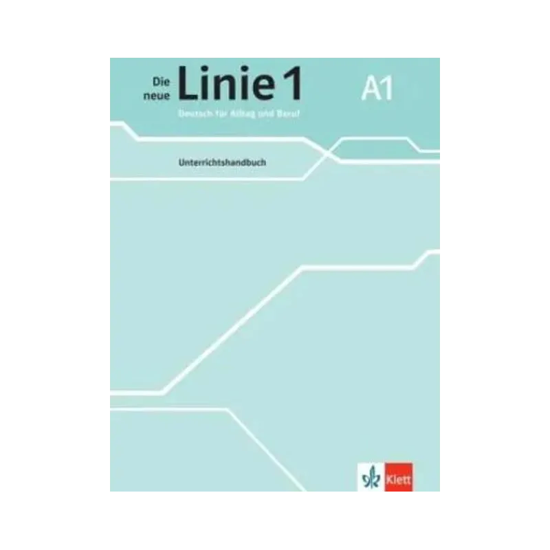 DIE NEUE LINIE 1 A1. LEHRERHANDBUCH