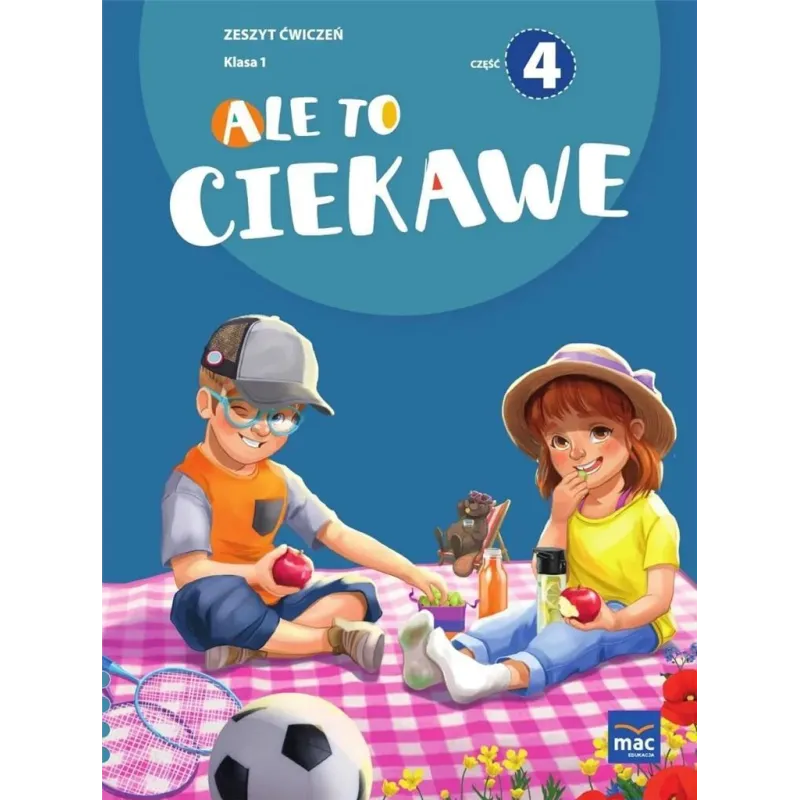 ALE TO CIEKAWE. KLASA 1 ZESZYT ĆWICZEŃ 4