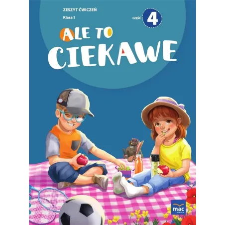 ALE TO CIEKAWE. KLASA 1 ZESZYT ĆWICZEŃ 4