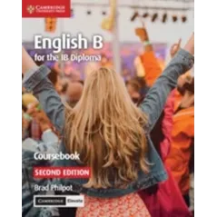 IB DIPLOMA: ENGLISH B FOR THE IB DIPLOMA ENGLISH B COURSEBOOK WITH CAMBRIDGE ELEVATE EDITION