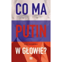 CO MA PUTIN W GŁOWIE? Michael Eltchaninoff - Studio Emka