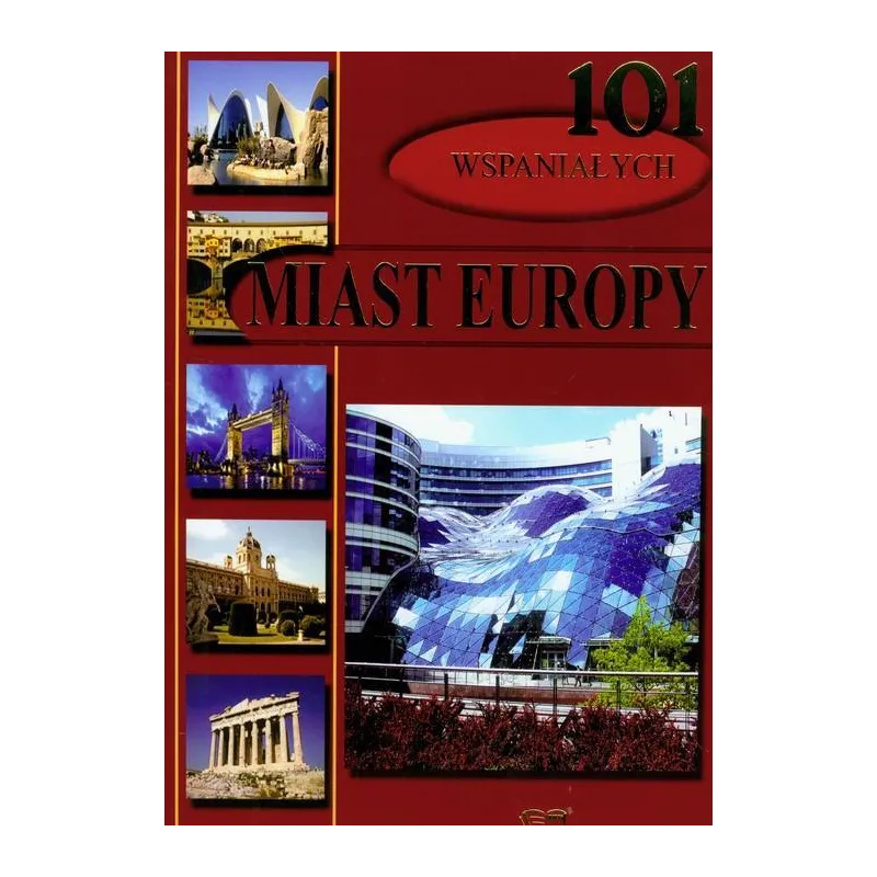 101 WSPANIAŁYCH MIAST EUROPY Enzo Terzi - Arti