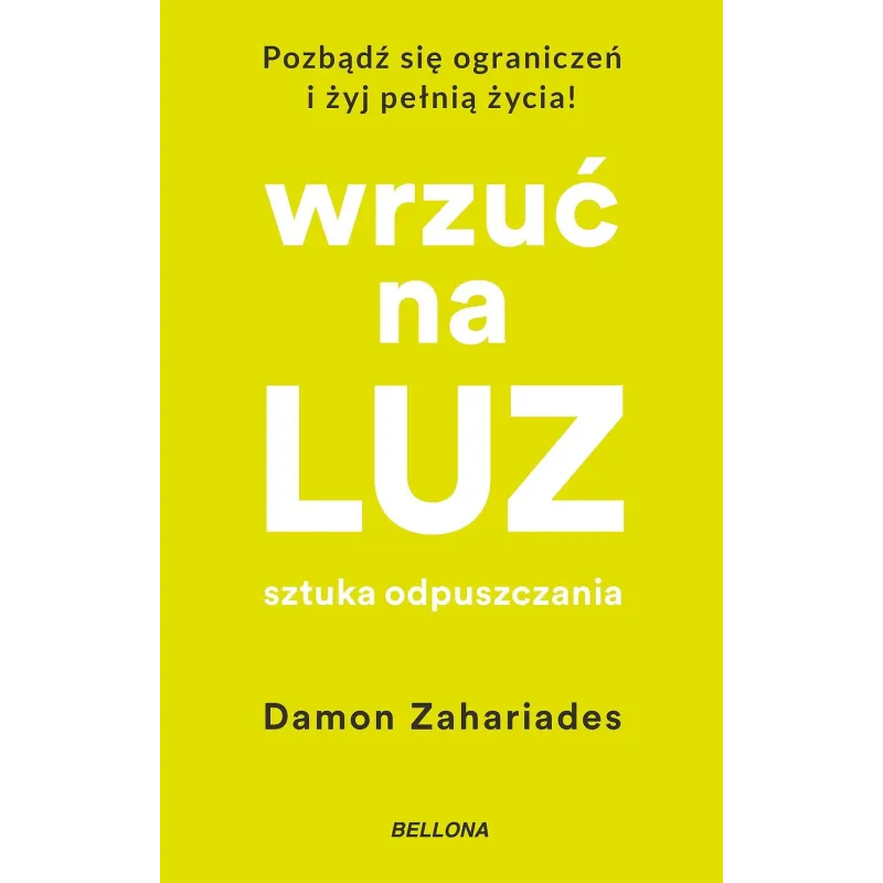 WRZUĆ NA LUZ. SZTUKA ODPUSZCZANIA