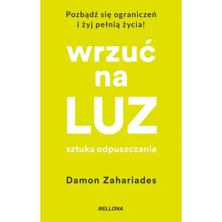 WRZUĆ NA LUZ. SZTUKA ODPUSZCZANIA