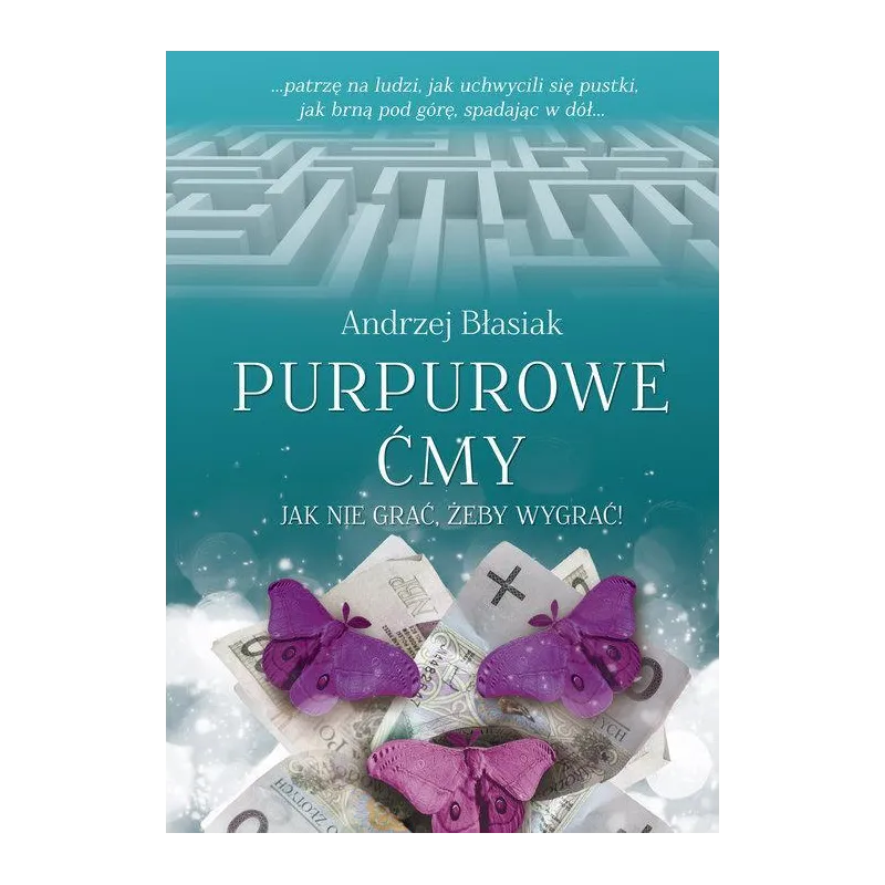 PURPUROWE ĆMY JAK NIE GRAĆ, ŻEBY WYGRAĆ! Andrzej Błasiak - Poligraf