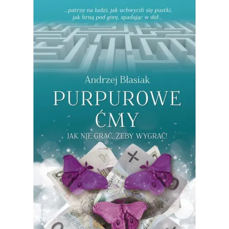 PURPUROWE ĆMY JAK NIE GRAĆ, ŻEBY WYGRAĆ! Andrzej Błasiak - Poligraf