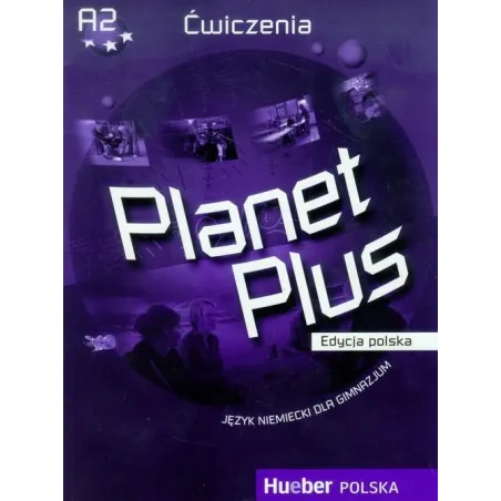 PLANET PLUS JĘZYK NIEMIECKI ĆWICZENIA EDYCJA POLSKA Gabriele Kopp, Josef Alberti, Siegfried Buttner - Hueber Polska