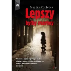 LEPSZY BYŁBY MARTRWY Douglas Corleone - Feeria