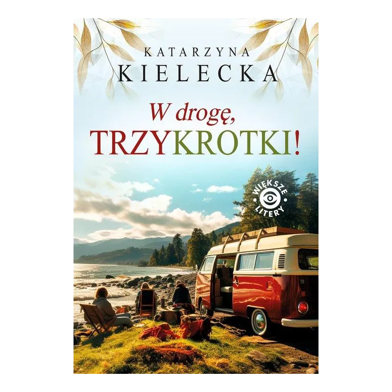 W DROGĘ TRZYKROTKI! Katarzyna Kielecka