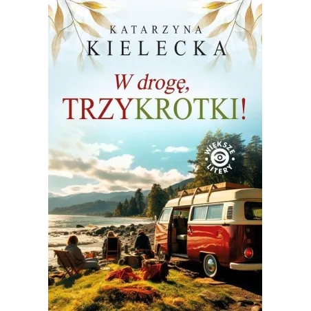 W DROGĘ TRZYKROTKI! Katarzyna Kielecka