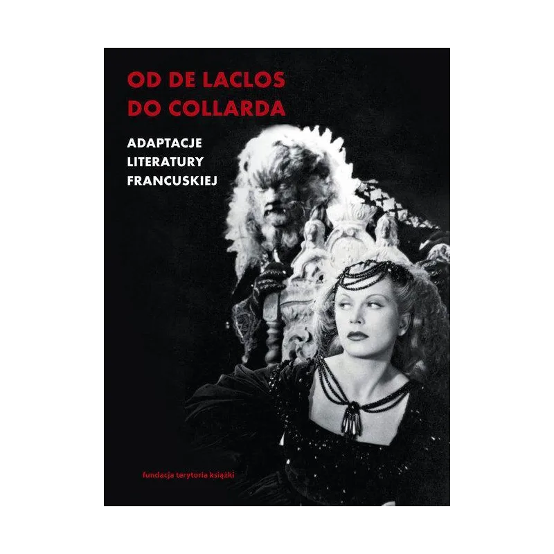 OD DE LACLOSA DO COLLARDA Patrycja Włodek - Słowo/Obraz/Terytoria