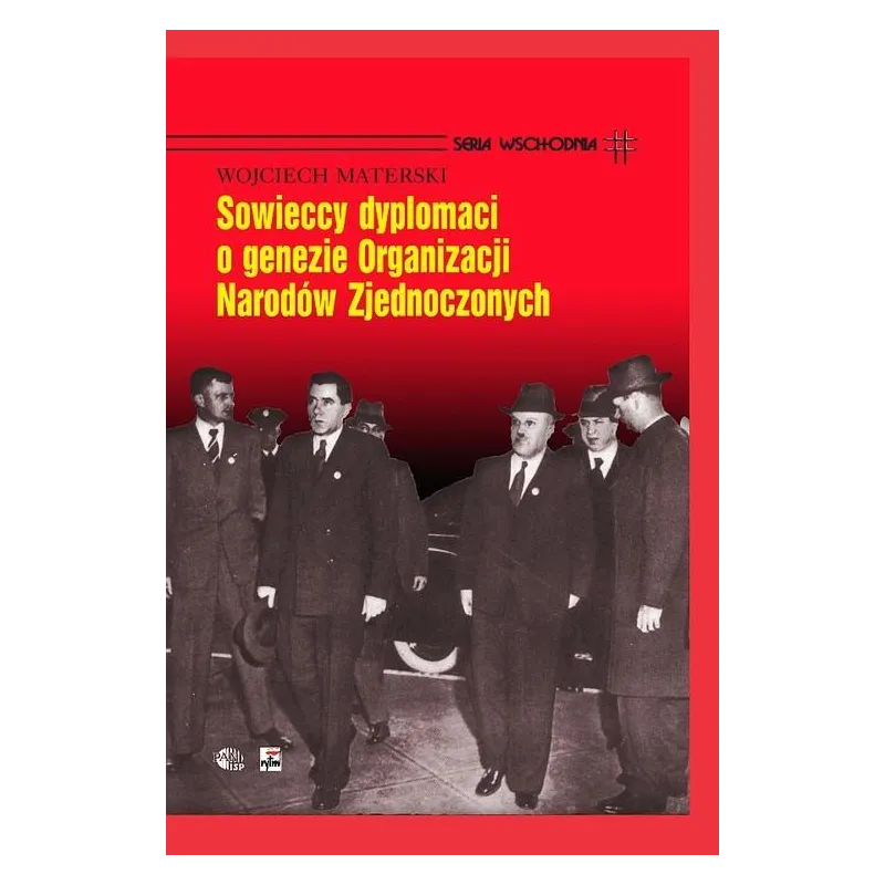 SOWIECCY DYPLOMACI O GENEZIE ORGANIZACJI NARODÓW ZJEDNOCZONYCH Wojciech Materski - Rytm