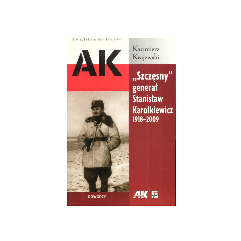 SZCZĘSNY GENERAŁ STANISŁAW KAROLKIEWICZ 1918-2009 Kazimierz Krajewski - Rytm