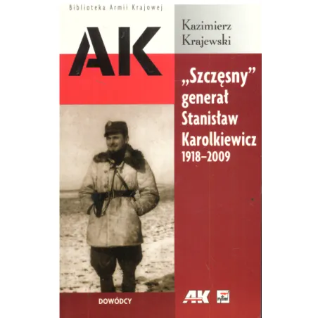 Szczęsny Generał Stanisław Karolkiewicz 1918-2009 Kazimierz Krajewski