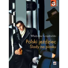 POLSKI JEŹDZIEC ŚLADY NA PIASKU Władysław Grzędzielski - Rytm