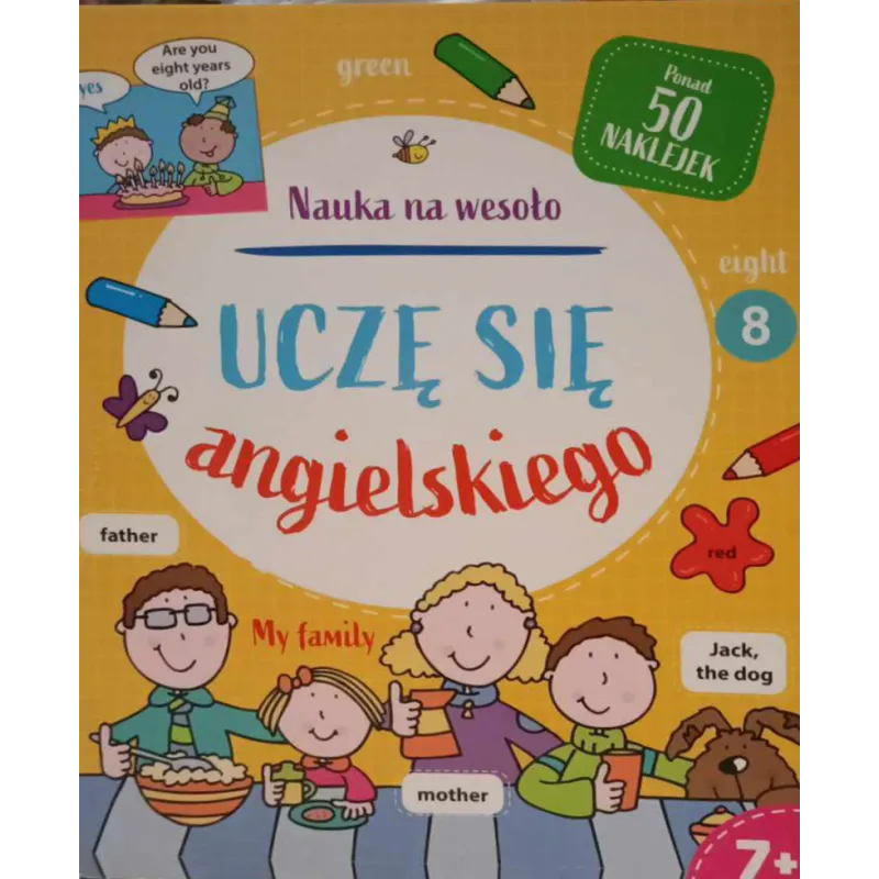 UCZĘ SIĘ ANGIELSKIEGO. NAUKA NA WESOŁO. KSIĄŻKA Z NAKLEJKAMI 7+