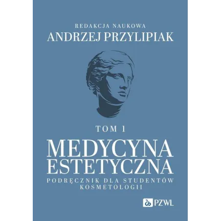 MEDYCYNA ESTETYCZNA PODRĘCZNIK DLA STUDENTÓW KOSMETOLOGII 1
