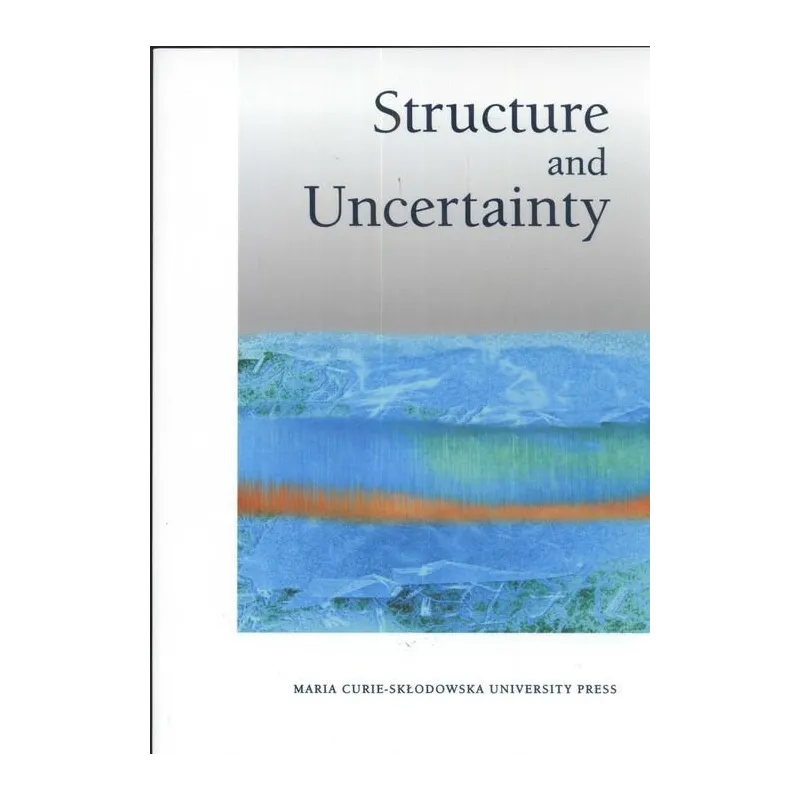 STRUCTURE UND UNCENTAINTY Blaim Ludmiła Gruszewska, Artur Blaim - UMCS