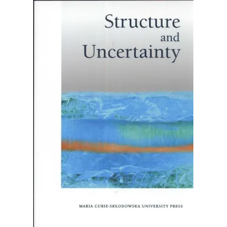 STRUCTURE UND UNCENTAINTY Blaim Ludmiła Gruszewska, Artur Blaim - UMCS