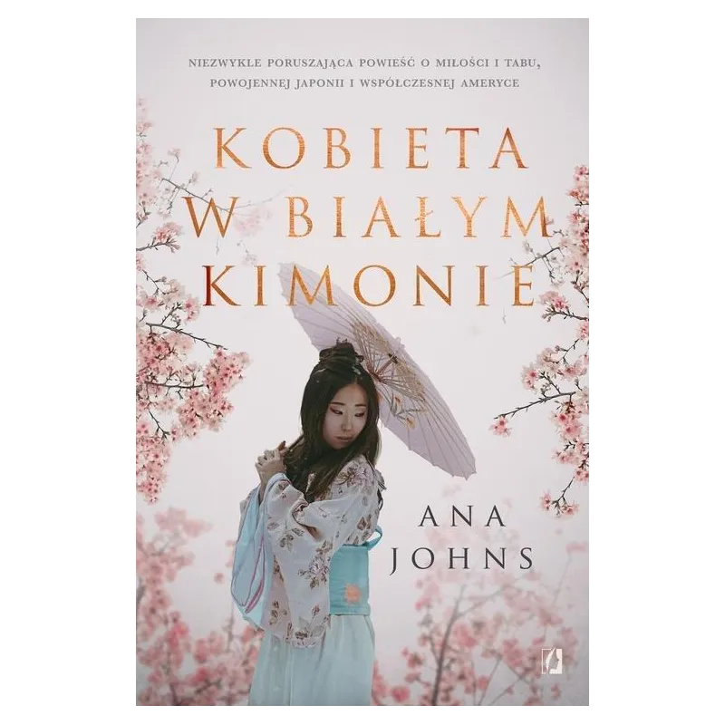 KOBIETA W BIAŁYM KIMONIE Ana Johns - Wydawnictwo Kobiece