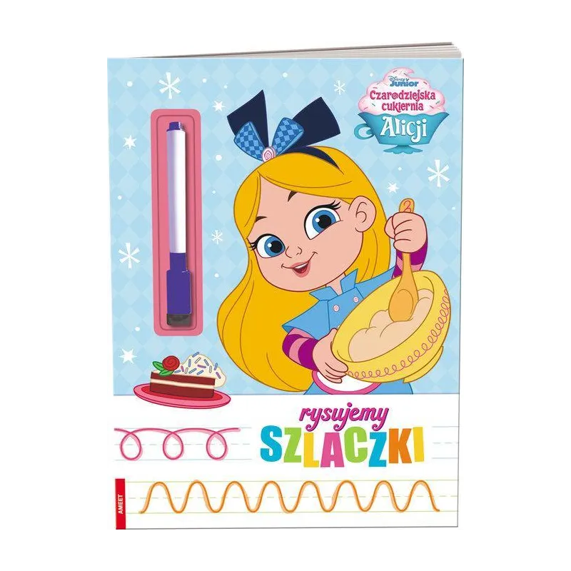 DISNEY JUNIOR. CZARODZIEJSKA CUKIERNIA ALICJI. RYSUJEMY SZLACZKI