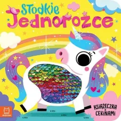 SŁODKIE JEDNOROŻCE. KSIĄŻECZKA Z CEKINAMI