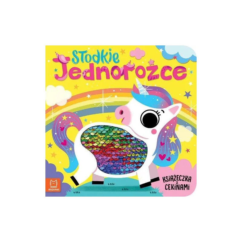 SŁODKIE JEDNOROŻCE. KSIĄŻECZKA Z CEKINAMI