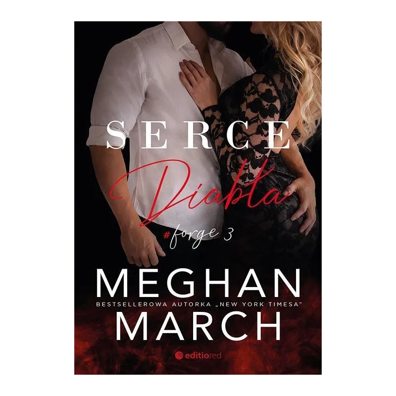 SERCE DIABŁA. FORGE 3 Meghan March - Editio