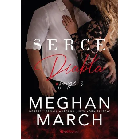 SERCE DIABŁA. FORGE 3 Meghan March - Editio