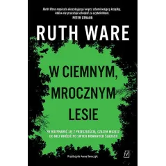 W CIEMNYM, MROCZNYM LESIE Ruth Ware - Czwarta Strona