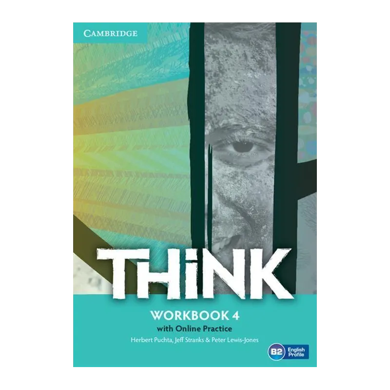 THINK LEVEL 4 WORKBOOK WITH ONLINE PRACTICE - Cambridge University Press