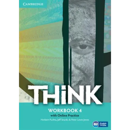 THINK LEVEL 4 WORKBOOK WITH ONLINE PRACTICE - Cambridge University Press