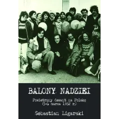 BALONY NADZIEI POWIETRZNY DESANT NA POLSKĘ (5-6 MARCA 1982 R.) Sebastian Ligarski - Napoleon V