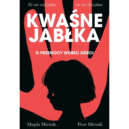 Kwaśne Jabłka. O Przemocy Wobec Dzieci Kwaśne Jabłka. O Przemocy Wobec Dzieci