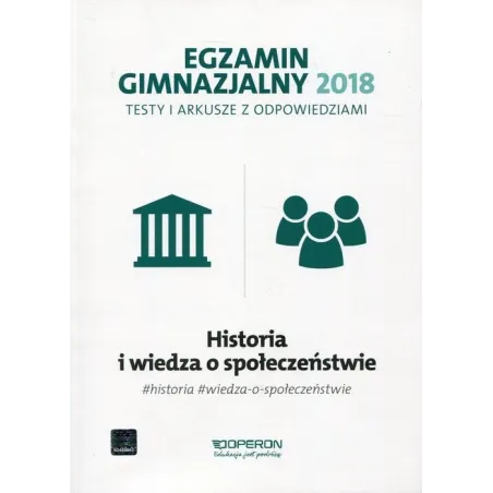 EGZAMIN GIMNAZJLANY 2018 HISTORIA I WIEDZA O SPOŁECZEŃSTWIE TESTY I ARKUSZE Z ODPOWIEDZIAMI - Operon