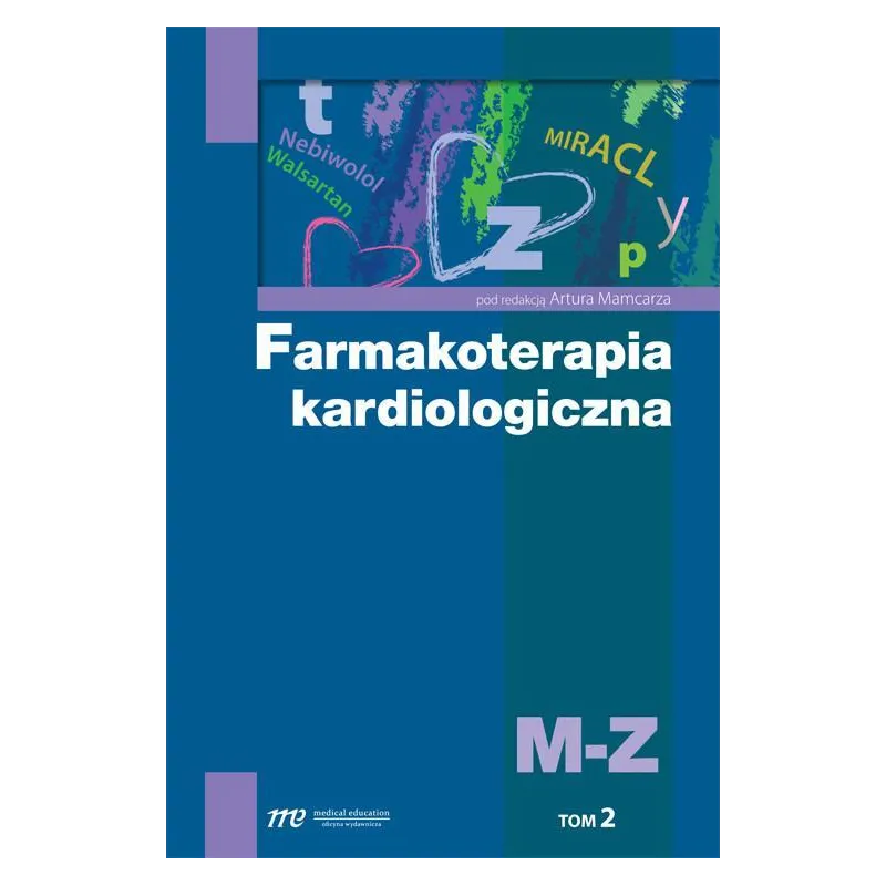FARMAKOTERAPIA KARDIOLOGICZNA 2 M-Z Artur Mamcarz - Medical Education