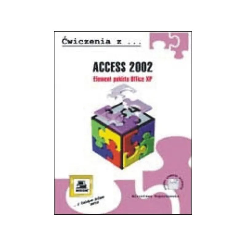 ĆWICZENIA Z ACCESS 2002 ELEMENT PAKIETU OFFICE XP Mirosława Kopertowska - Mikom