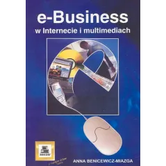 E-BUSINESS W INTERNECIE I MULTIMEDIACH Anna Benicewicz-Miazga - Mikom