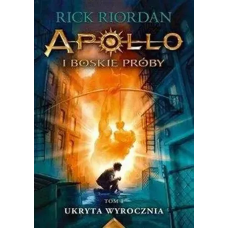 Ukryta Wyrocznia. Apollo I Boskie Próby Ukryta Wyrocznia. Apollo I Boskie Próby