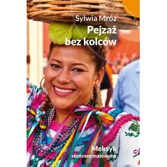 PEJZAŻ BEZ KOLCÓW MEKSYK SŁOŃCEM MALOWANY Sylwia Mróz - Muza