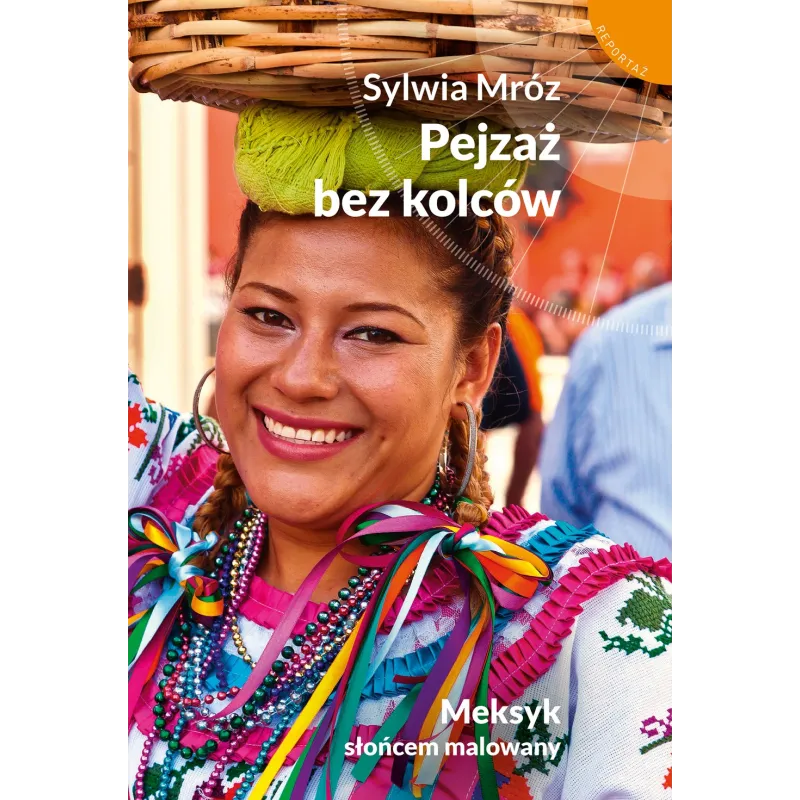 PEJZAŻ BEZ KOLCÓW MEKSYK SŁOŃCEM MALOWANY Sylwia Mróz - Muza PEJZAŻ BEZ KOLCÓW MEKSYK SŁOŃCEM MALOWANY Sylwia Mróz - Muza