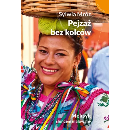 PEJZAŻ BEZ KOLCÓW MEKSYK SŁOŃCEM MALOWANY Sylwia Mróz - Muza