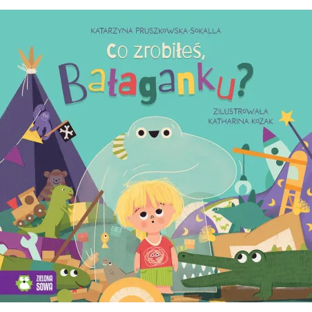 Co zrobiłeś Bałaganku Katarzyna Pruszkowska-Sokalla