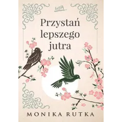 PRZYSTAŃ LEPSZEGO JUTRA 15+