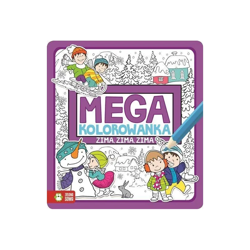 ZIMA ZIMA ZIMA MEGAKOLOROWANKA Monika Koch 6+ - Zielona Sowa