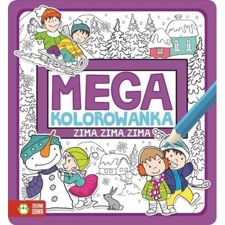 ZIMA ZIMA ZIMA MEGAKOLOROWANKA Monika Koch 6+ - Zielona Sowa