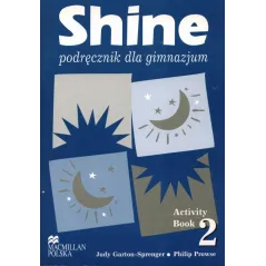 SHINE 2 PODRĘCZNIK Judy Garton-Sprenger, Philip Prowse - Macmillan