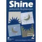SHINE 2 PODRĘCZNIK Judy Garton-Sprenger, Philip Prowse - Macmillan