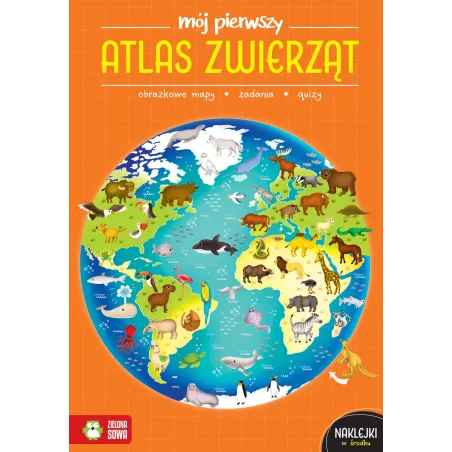 Mój Pierwszy Atlas Zwierząt Mój Pierwszy Atlas Zwierząt